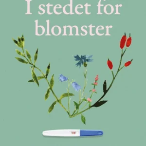 Personligt signeret udgave af bogen "I stedet for blomster"
